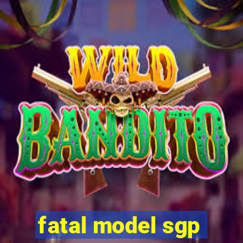 fatal model sgp